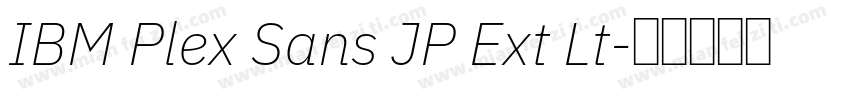 IBM Plex Sans JP Ext Lt字体转换